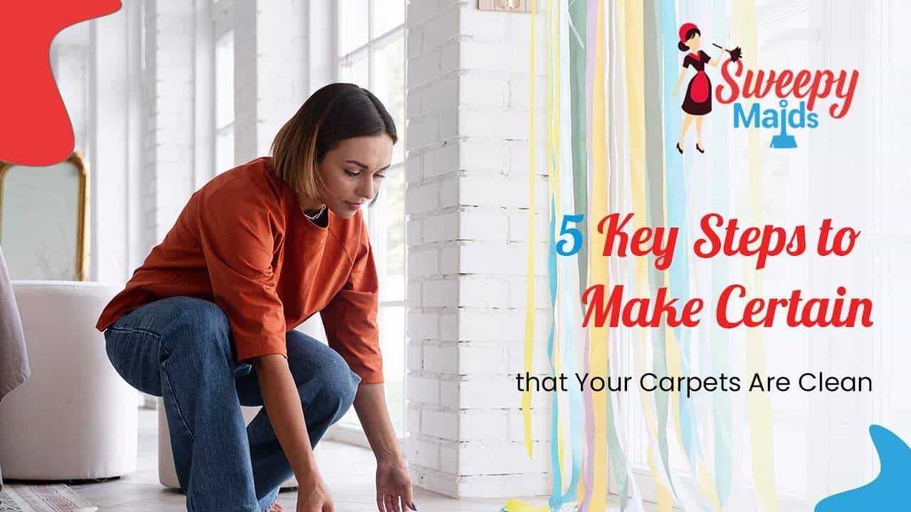How to Keep Your Carpets Clean 5 Essential Steps
